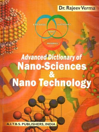 ADVANCED DICTIONARY OF NANO SCIENCES AND NANO TECHNOLOGY