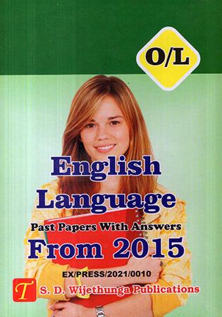 O/L ENGLISH LANGUAGE PAST PAPERS WITH ANSWERS FROM 2015-2021
